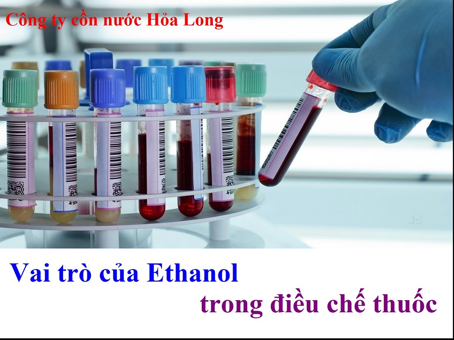 Vai trò của Ethanol trong điều chế thuốc | Công ty Cồn nước Hỏa Long Alcohol
